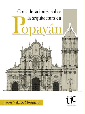 cover image of Consideraciones sobre la arquitectura en Popayán